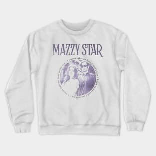 Mazzy star Crewneck Sweatshirt